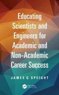 Educating Scientists and Engineers for Academic and Non-Academic Career Success