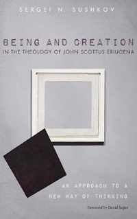 Being and Creation in the Theology of John Scottus Eriugena