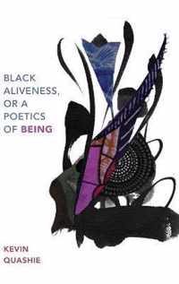 Black Aliveness, or A Poetics of Being Black Outdoors Innovations in the Poetics of Study