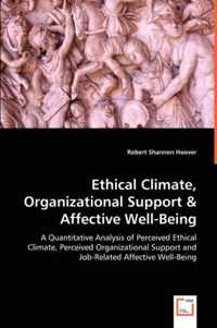 Ethical Climate, Organizational Support & Affective Well-Being