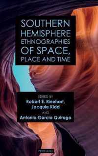 Southern Hemisphere Ethnographies of Space, Place, and Time