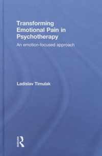 Transforming Emotional Pain in Psychotherapy: An Emotion-Focused Approach