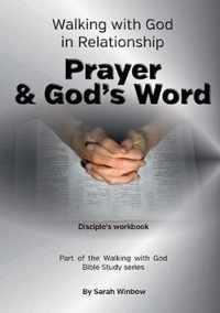 Walking with God in Relationship - Prayer & God's Word