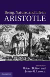 Being, Nature, And Life In Aristotle