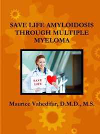 Save Life Amyloidosis Through Multiple Myeloma