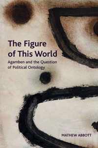 The Figure of This World: Agamben and the Question