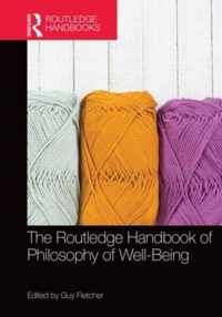 The Routledge Handbook of Philosophy of Well-Being