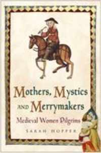 Mothers, Mystics and Merrymakers