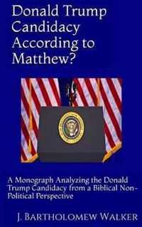 Donald Trump Candidacy According to Matthew?