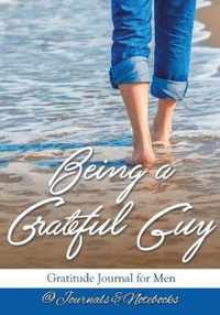 Being a Grateful Guy. Gratitude Journal for Men