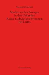 Studien zu den Arengen in den Urkunden Kaiser Ludwigs des Frommen (814-840)