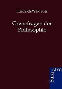 Grenzfragen der Philosophie