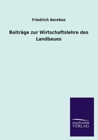 Beitrage zur Wirtschaftslehre des Landbaues