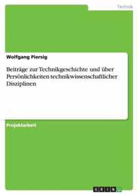 Beitrage zur Technikgeschichte und uber Persoenlichkeiten technikwissenschaftlicher Disziplinen