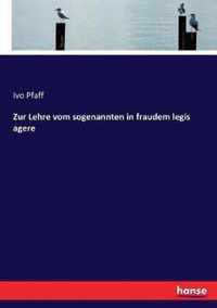 Zur Lehre vom sogenannten in fraudem legis agere