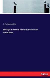 Beitrage zur Lehre vom Ulcus ventriculi corrosivum