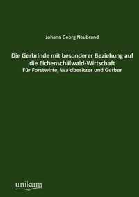 Die Gerbrinde mit besonderer Beziehung auf die Eichenschalwald-Wirtschaft