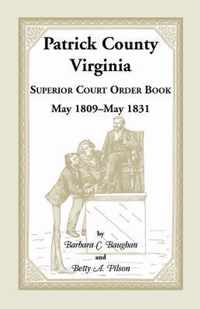 Patrick County, Virginia Superior Court Order Book May 1809 - May 1831