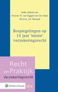 Recht en Praktijk - Verzekeringsrecht 4 -   Bespiegelingen op 10 jaar 'nieuw' verzekeringsrecht