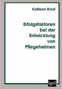 Erfolgsfaktoren bei der Entwicklung von Pflegeheimen