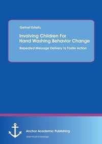 Involving Children for Hand Washing Behavior Change