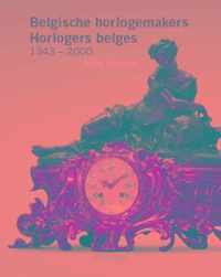 Belgische horlogemakers. horlogers belges. 1343-2000