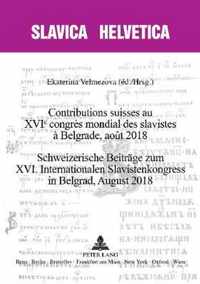 Contributions Suisses Au Xvie Congres Mondial Des Slavistes A Belgrade, Aout 2018 Schweizerische Beitrage Zum XVI. Internationalen Slavistenkongress in Belgrad, August 2018