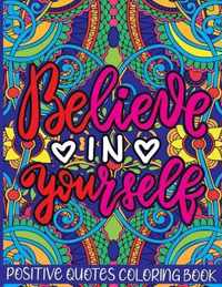 Believe in Yourself Positive Quotes Coloring Book