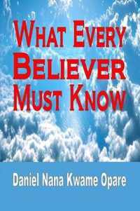 What Every Believer Must Know