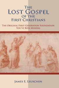 The Lost Gospel of the First Christians