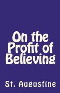 On the Profit of Believing