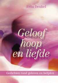 Geloof, Hoop En Liefde