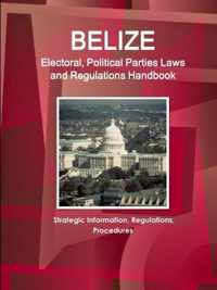 Belize Electoral, Political Parties Laws and Regulations Handbook