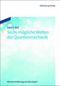 Sechs moegliche Welten der Quantenmechanik