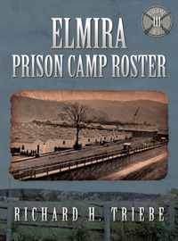 Elmira Prison Camp Roster Volume III