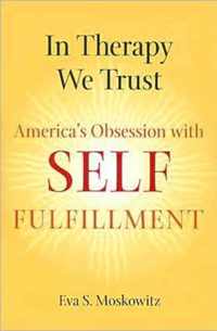 In Therapy We Trust - America's Obsession with Self-Fulfillment