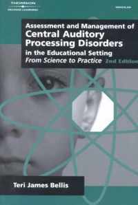 Assessment & Management of Central Auditory Processing Disorders in the Educational Setting