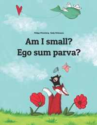 Am I small? Ego sum parva?