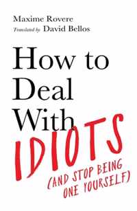 How to Deal With Idiots