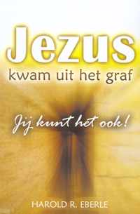 Jezus kwam uit het graf - Jij kunt het ook!