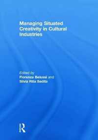 Managing situated creativity in cultural industries