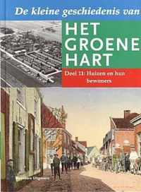 De kleine geschiedenis van het groene hart. Deel 11. Huizen en hun bewoners