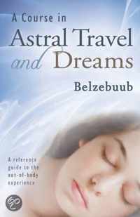 A Course In Astral Travel And Dreams