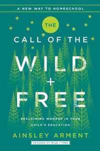 The Call of the Wild and Free Reclaiming Wonder in Your Child's Education