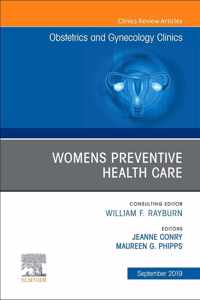 Womens Preventive Health Care, An Issue of OB/GYN Clinics of North America