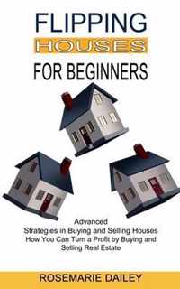 Flipping Houses for Beginners