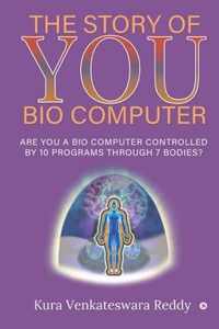 The Story of You - Bio Computer