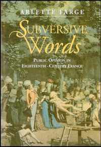 Subversive Words - Public Opinion in Eighteenth-Century France