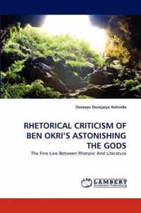 Rhetorical Criticism of Ben Okri's Astonishing the Gods