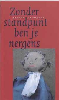 Zonder standpunt ben je nergens